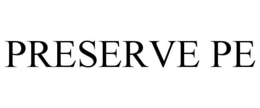 PRESERVE PE trademark