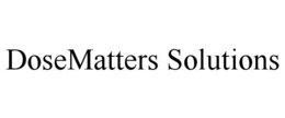 DOSEMATTERS SOLUTIONS trademark