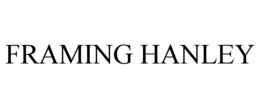FRAMING HANLEY trademark