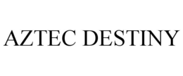 AZTEC DESTINY trademark