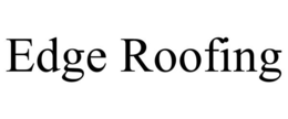 EDGE ROOFING trademark