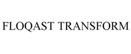 FLOQAST TRANSFORM trademark
