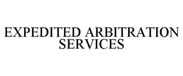 EXPEDITED ARBITRATION SERVICES trademark