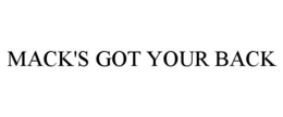 MACK'S GOT YOUR BACK trademark