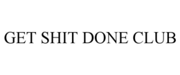 GET SHIT DONE CLUB trademark