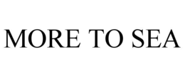 MORE TO SEA trademark