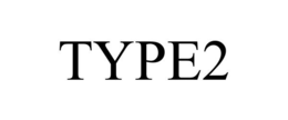TYPE2 trademark