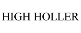 HIGH HOLLER trademark