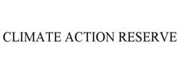 CLIMATE ACTION RESERVE trademark