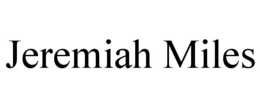 JEREMIAH MILES trademark