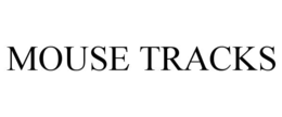 MOUSE TRACKS trademark