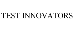 TEST INNOVATORS trademark