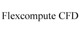 FLEXCOMPUTE CFD trademark