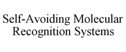 SELF-AVOIDING MOLECULAR RECOGNITION SYSTEMS trademark