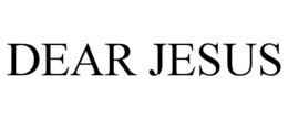 DEAR JESUS trademark