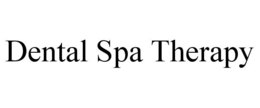 DENTAL SPA THERAPY trademark