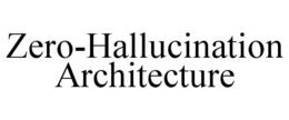 ZERO-HALLUCINATION ARCHITECTURE trademark