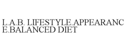 L.A.B. LIFESTYLE.APPEARANCE.BALANCED DIET trademark