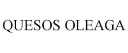 QUESOS OLEAGA trademark