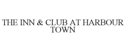 THE INN & CLUB AT HARBOUR TOWN trademark