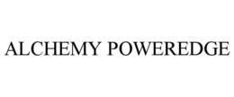 ALCHEMY POWEREDGE trademark