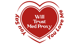 WILL TRUST MED PROXY YOU SAY YOU LOVE ME trademark
