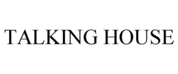 TALKING HOUSE trademark