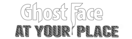 GHOST FACE AT YOUR PLACE trademark