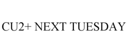 CU2+ NEXT TUESDAY trademark