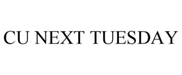 CU NEXT TUESDAY trademark