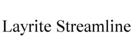 LAYRITE STREAMLINE trademark