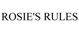 ROSIE'S RULES trademark