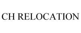 CH RELOCATION trademark