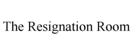 THE RESIGNATION ROOM trademark