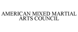 AMERICAN MIXED MARTIAL ARTS COUNCIL trademark