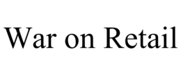 WAR ON RETAIL trademark