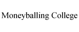 MONEYBALLING COLLEGE trademark