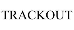 TRACKOUT trademark