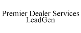 PREMIER DEALER SERVICES LEADGEN trademark