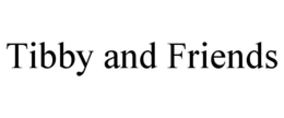 TIBBY AND FRIENDS trademark
