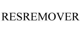 RESREMOVER trademark