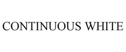 CONTINUOUS WHITE trademark