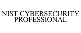 NIST CYBERSECURITY PROFESSIONAL trademark