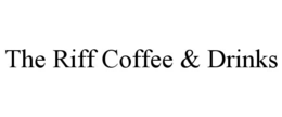THE RIFF COFFEE & DRINKS trademark