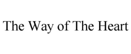 THE WAY OF THE HEART trademark