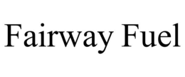 FAIRWAY FUEL trademark