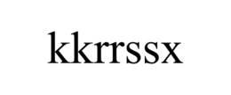 KKRRSSX trademark