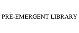 PRE-EMERGENT LIBRARY trademark