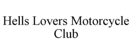 HELLS LOVERS MOTORCYCLE CLUB trademark