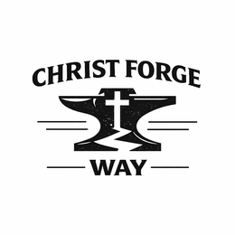 CHRIST FORGE WAY trademark